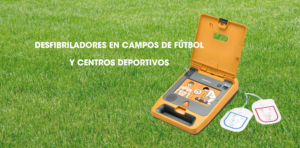 DESFIBRILADORES EN CAMPOS DE FÚTBOL Y CENTROS DEPORTIVOS
